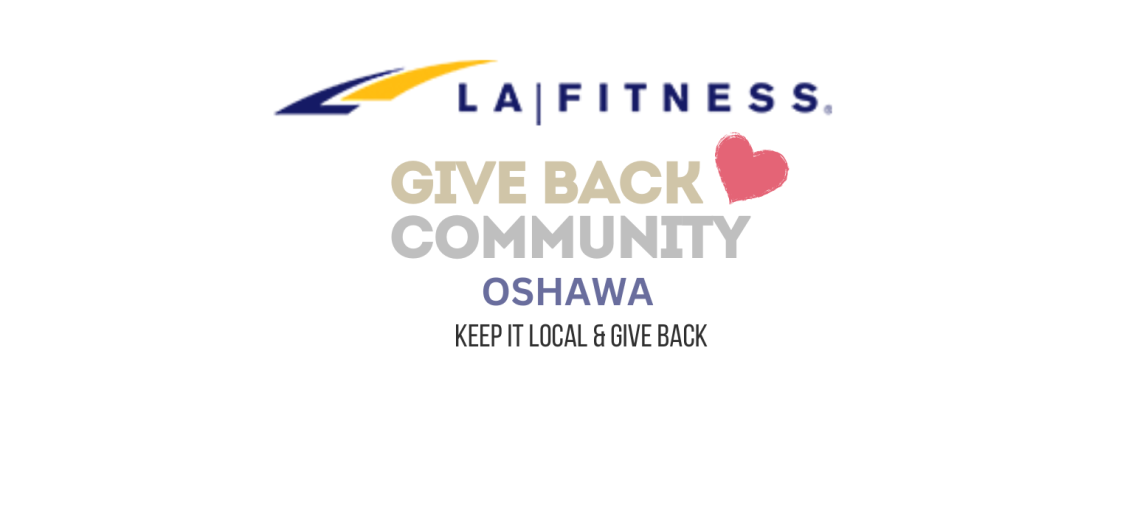 LA Fitness Oshawa, Give Back Community